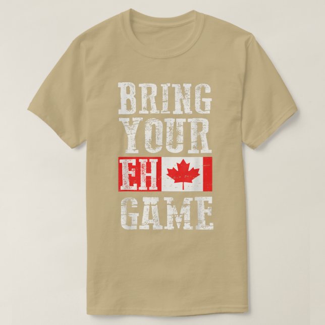Bring your Eh Game , Canada Flag Canadian Team  T Shirt (Design framsida)