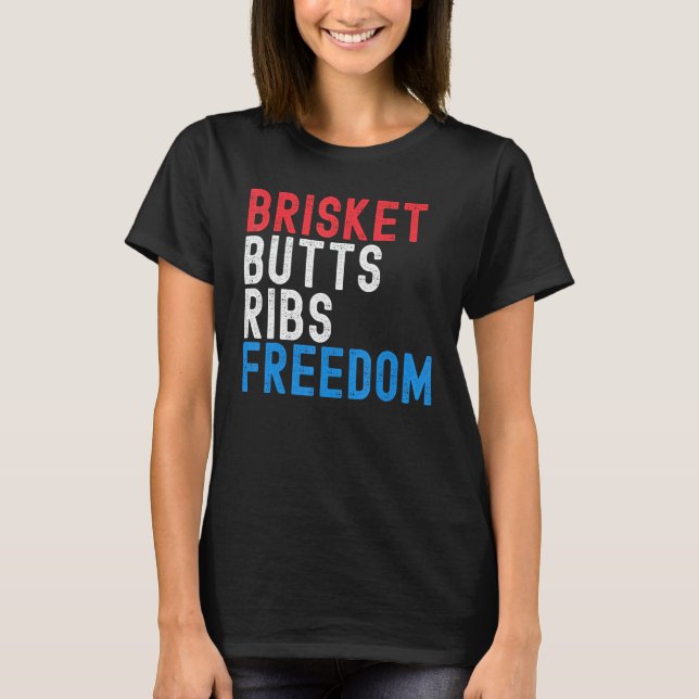 Brisket Butts Ribs Freedom Patriotic meat  4th of  T Shirt (Framsida)