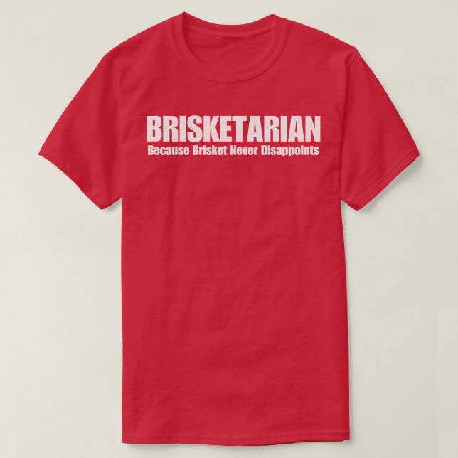 Brisketarian för att Brisket aldrig gör illa T Shirt (Design framsida)