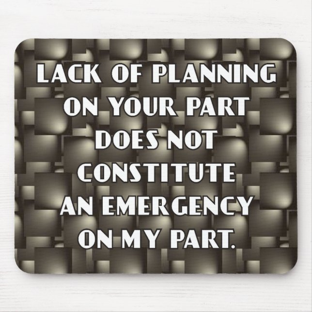 Brist av att planera Mousepad Musmatta (Framsidan)