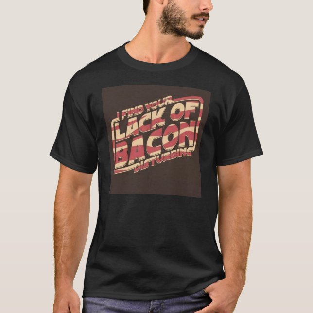 Brist av bacon tee shirt (Framsida)