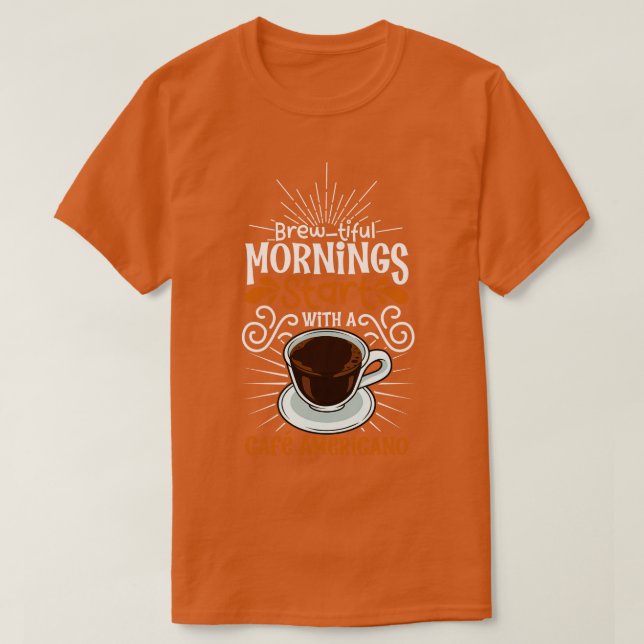 Brist morgon med Caf Americano T Shirt (Design framsida)