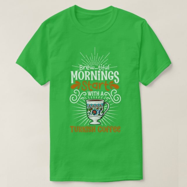 Brist morgon med turkiskt kaffe t shirt (Design framsida)