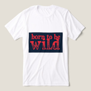 Brite-T Born To Be Wild 0018939 T Shirt