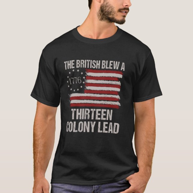 British Blew a 13 Colony Lead Funny 4:e Jul T Shirt (Framsida)