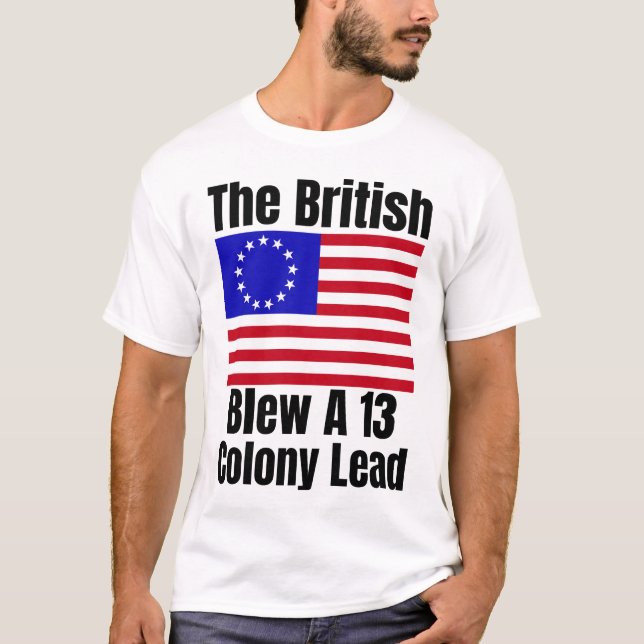 British Blew A 13 Colony Lead Funny T Shirt (Framsida)