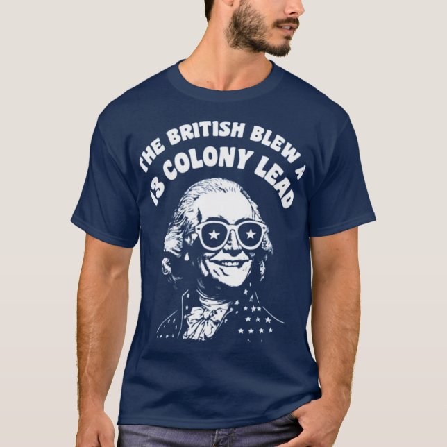 British Blew a 13 Colony Lead T Shirt (Framsida)