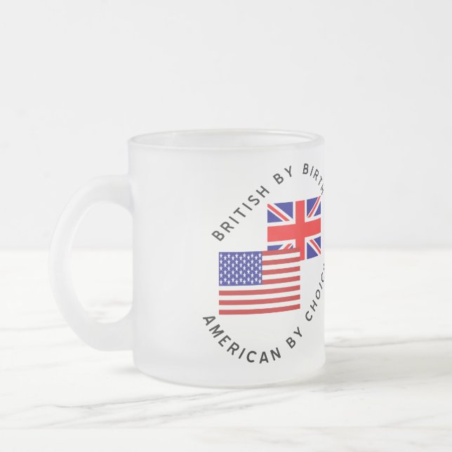 British By Birth American By Choice Frostad Glasmugg (Vänster)