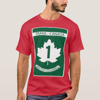 British Columbia Sign of Trans Canada T Shirt