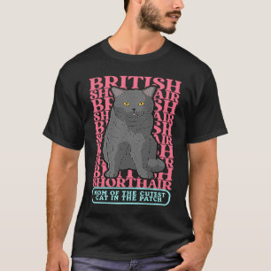 British Shorthair Mamma Cat Owner British Shorthai T Shirt