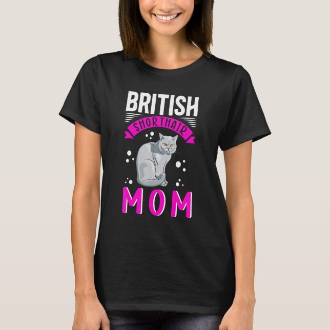 British Shorthair Mamma Cat Owner British Shorthai T Shirt (Framsida)