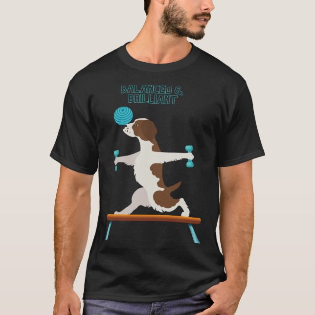 Brittany Dog Fun Gym Working out Balanced & Brilli T Shirt (Framsida)