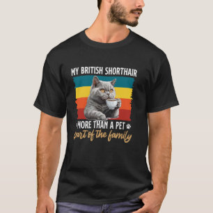 Brittisk korthår mer än ett husdjur DET ÄR FAMILJ T Shirt