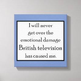 Brittisk television har gjort mig känslomässigt sk canvastryck