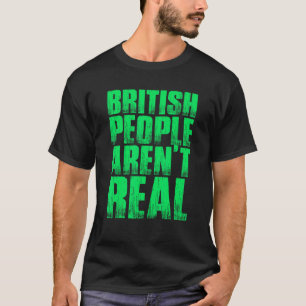 Brittiska människor är inte riktiga skämt som säge t shirt