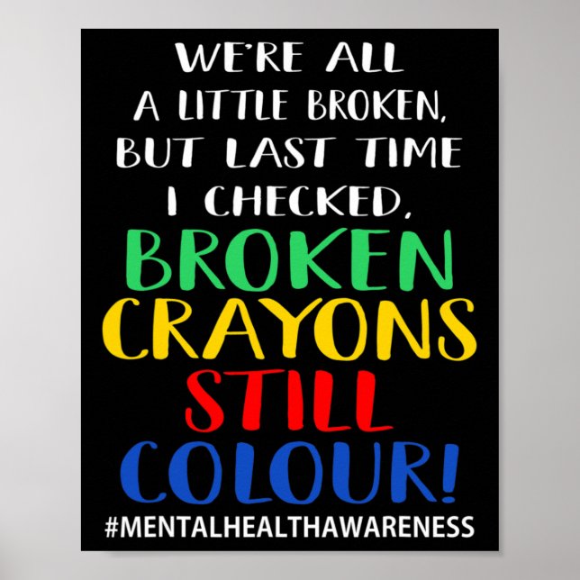 Brken Kritor Fortfarande Färg Mental Health Awaren Poster (Framsidan)