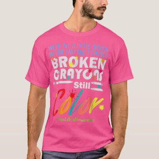 Brken Kritor Fortfarande Färg Mental Health Awaren T Shirt