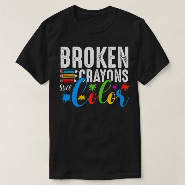 Brken Kritor Fortfarande Färg Mental Health Awaren T Shirt (Design framsida)