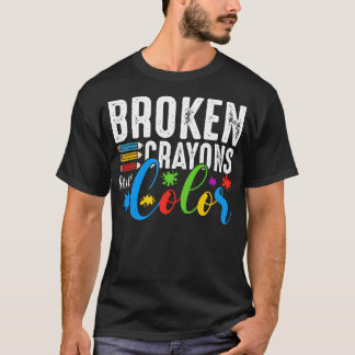 Brken Kritor Fortfarande Färg Mental Health Awaren T Shirt