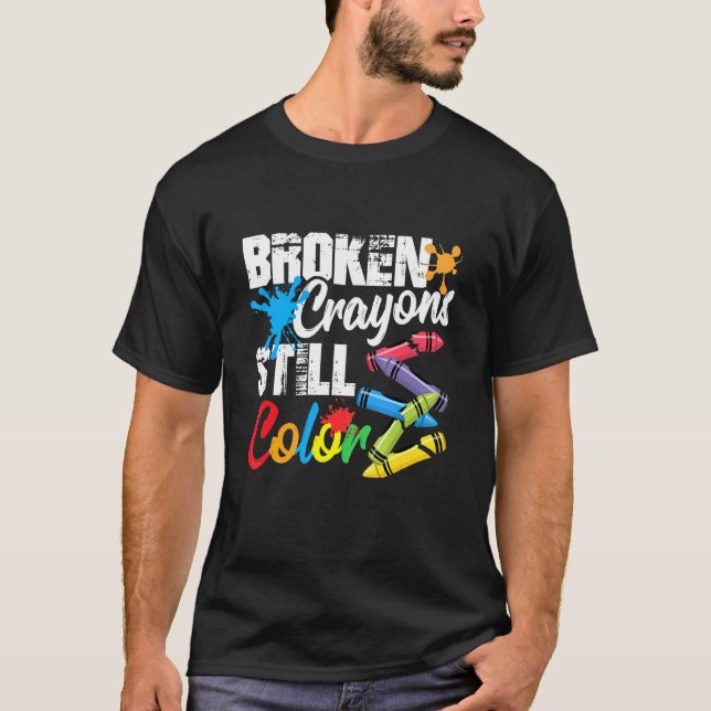 Brken Kritor Fortfarande Färg Mental Health Awaren T Shirt (Framsida)