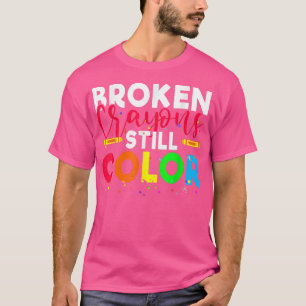 Brken Kritor Fortfarande Färg Mental Health Awaren T Shirt