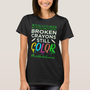 Brken Kritor Mental Health Awareness Supporter G T Shirt