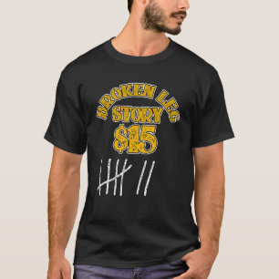 Brken Leg För barn Manar Women Leg Story 15 Bones T Shirt