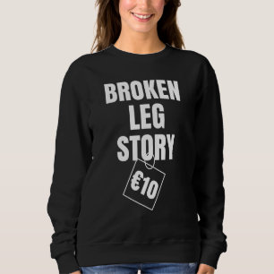 Brken Leg Story 10 € T Shirt
