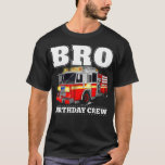 Bro Birthday Crew Brother Fire Lastbil Firefighter T Shirt<br><div class="desc">- Tack så mycket för ditt företag. Kolla in våra andra skjortor som finns att köpa tillsammans och spara på sjöfarten. Perfekt för gåvor, eller för inköp åt dig själv. - DIN UPPMÄRKSAMHET!!!! Klicka på CUSTOMIZE för att markera önskad FÄRG & STORLEK. - Den här konstiga skjortan passar underbaren och...</div>