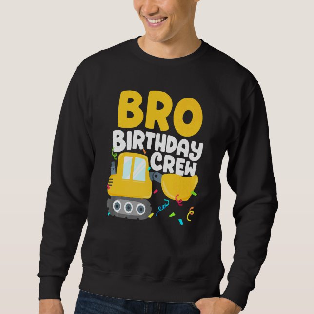Bro Birthday Crew Construction Lastbil Excavator B Lång Ärmad Tröja (Framsida)