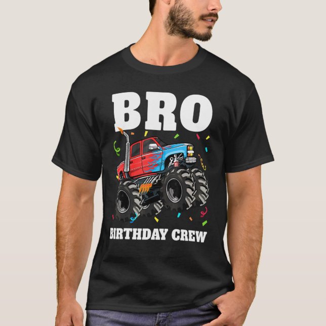 Bro Birthday Crew Monster Lastbil Theme Birthday B T Shirt (Framsida)
