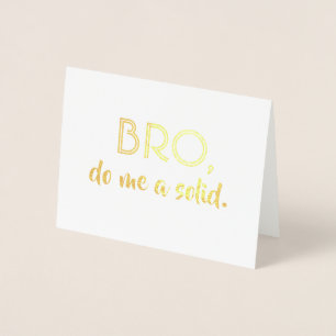 Bro Do Me a Solid - Lustigt Groomsman Bro Frieri Folierat Kort