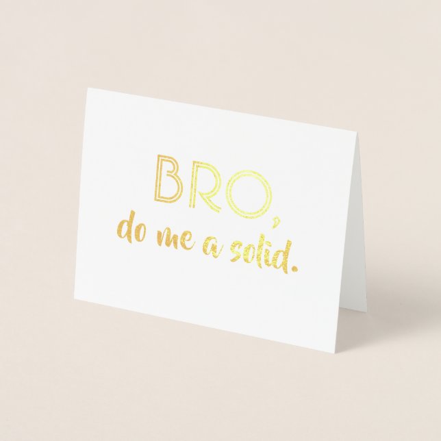 Bro Do Me a Solid - Lustigt Groomsman Bro Frieri Folierat Kort (Framsida)