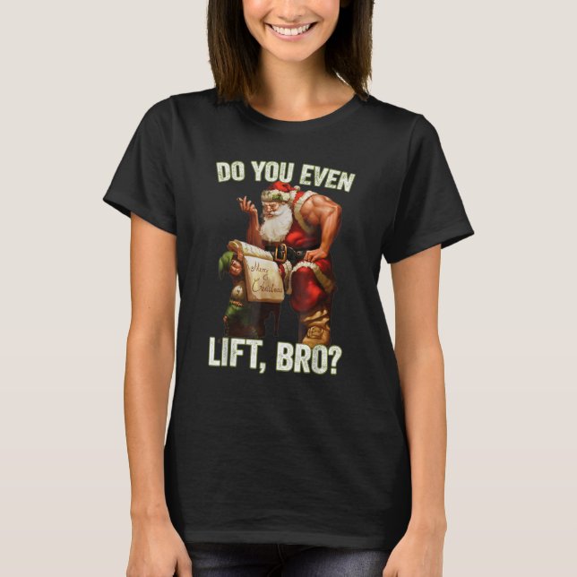 Bro Do You Even Lift Funny Christmas Santa Claus T Shirt (Framsida)
