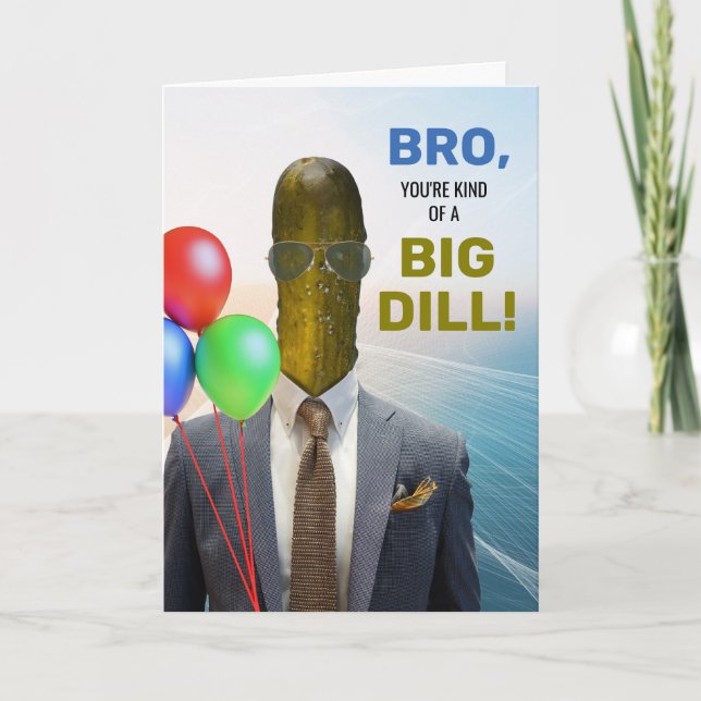 Bro Funny Birthday SpA Big Dill Pickle Kort (Framsida)