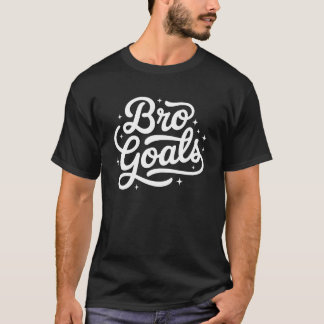 Bro Goals - Roligt Gift for Brothers T Shirt