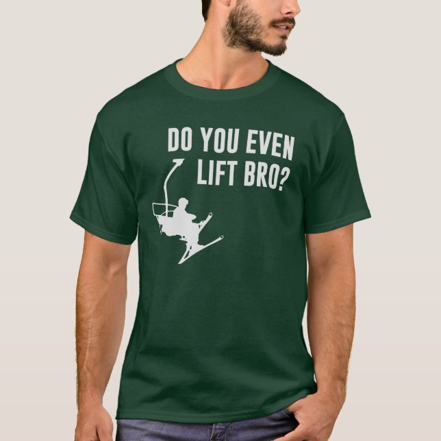 Bro gör dig även skidliften? tee shirt (Framsida)