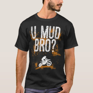 Bro Homie-motorcyklar Mudding T Shirt