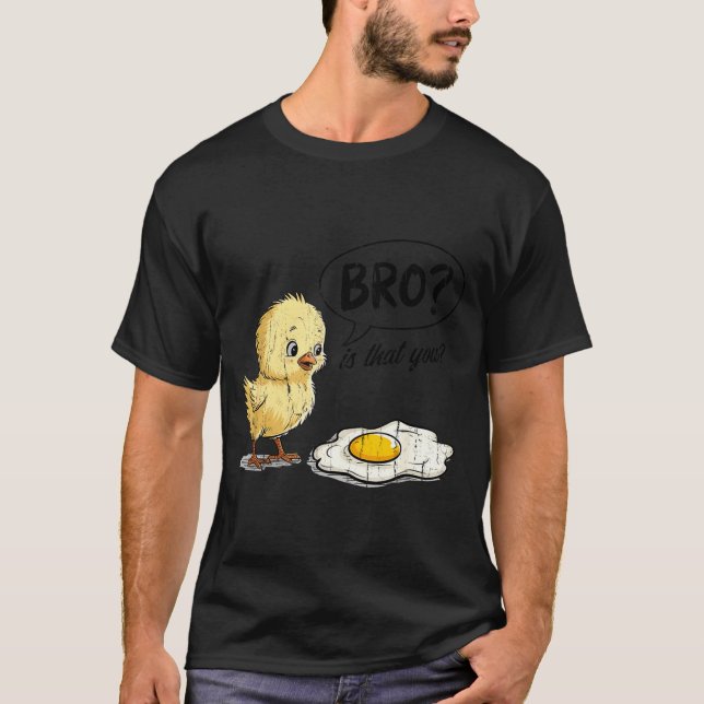 Bro Is That You, Funny Chick And Egg  T Shirt (Framsida)