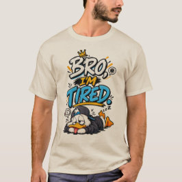 Bro, jag är trött – Rolig, relaterbar sömnig meme- T Shirt
