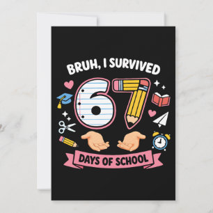 Bro jag överlevde 67 dagar i skolan inbjudningar