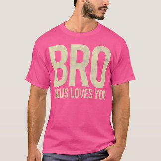 Bro Jesus Kärlek Du Guds ovillkorliga Kärlek Faith T Shirt