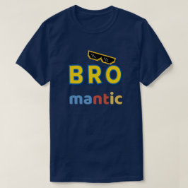 ’Bro-mantic’ Funny Manar’s T-Shirt