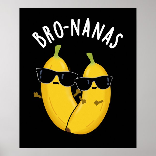 Bro-nanas Funny Fruit Banana Pun Mörk BG Poster (Framsidan)