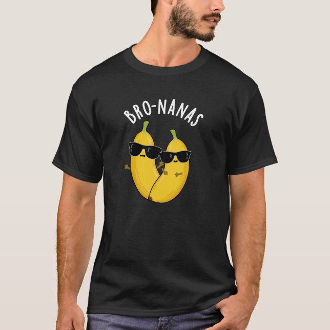 Bro-nanas Funny Fruit Banana Pun Mörk BG T Shirt (Framsida)