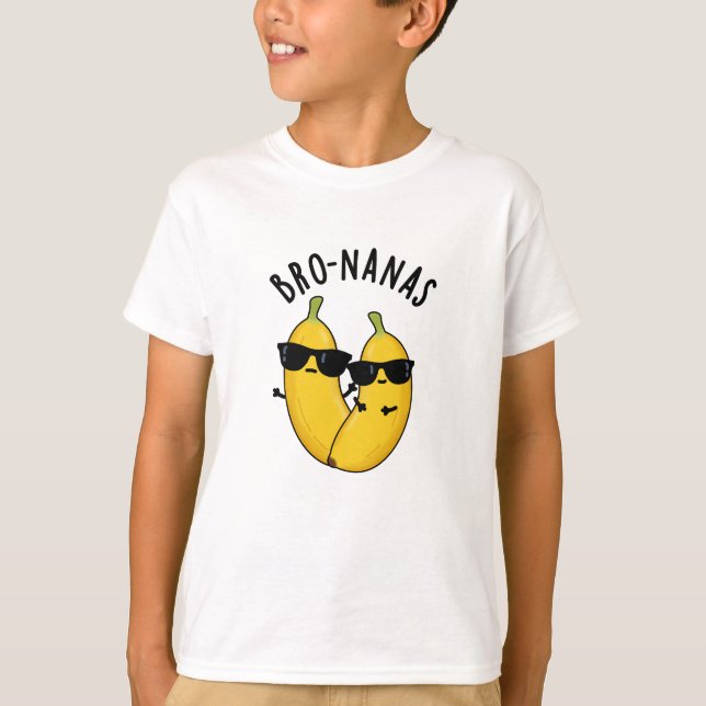 Bro-nanas Funny Fruit Banana Pun T Shirt (Framsida)