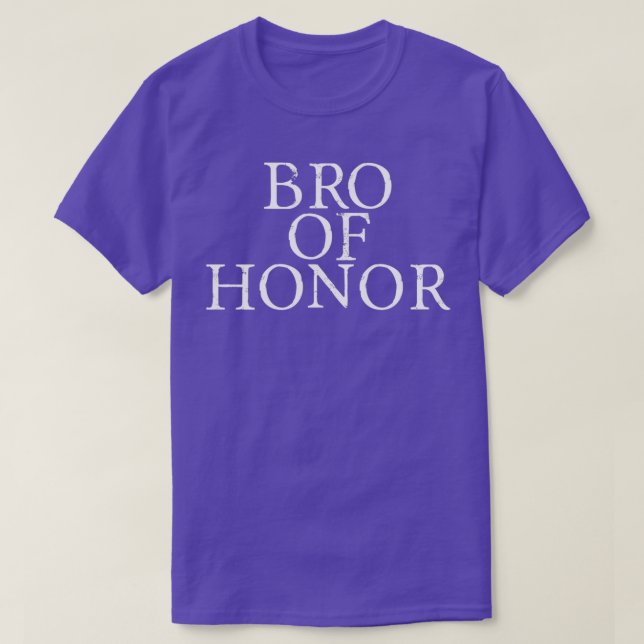 Bro Of Honor 4 T Shirt (Design framsida)