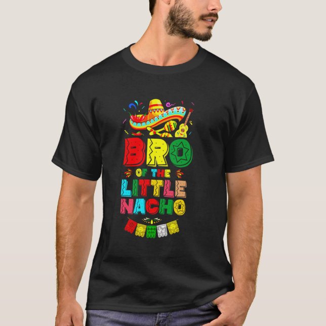 Bro of the Little Nacho Average Cinco de Mayo Birt T Shirt (Framsida)