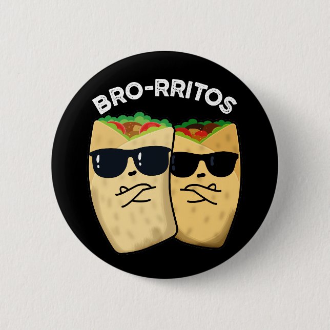 Bro-rritos Funny Burrito Pun Mörk BG Knapp (Framsida)