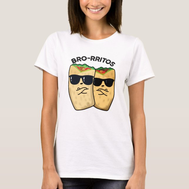 Bro-rritos Funny Burrito Pun T Shirt (Framsida)